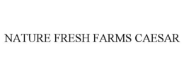 NATURE FRESH FARMS CAESAR trademark