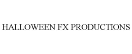 HALLOWEEN FX PRODUCTIONS trademark