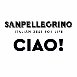 SANPELLEGRINO ITALIAN ZEST FOR LIFE CIAO! trademark