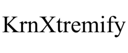 KRNXTREMIFY trademark