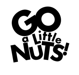 GO A LITTLE NUTS! trademark