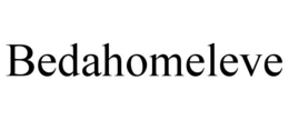 BEDAHOMELEVE trademark