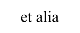ET ALIA trademark