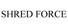 SHRED FORCE trademark