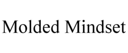 MOLDED MINDSET trademark