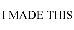 I MADE THIS trademark