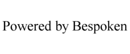 POWERED BY BESPOKEN trademark