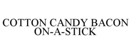 COTTON CANDY BACON ON-A-STICK trademark