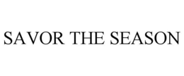 SAVOR THE SEASON trademark