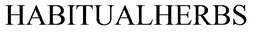 HABITUALHERBS trademark