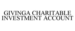 GIVINGA CHARITABLE INVESTMENT ACCOUNT trademark