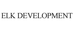 ELK DEVELOPMENT trademark