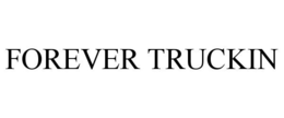 FOREVER TRUCKIN trademark