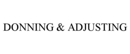 DONNING & ADJUSTING trademark