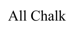 ALL CHALK trademark