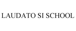 LAUDATO SI SCHOOL trademark