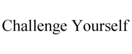 CHALLENGE YOURSELF trademark
