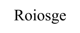 ROIOSGE trademark