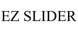EZ SLIDER trademark