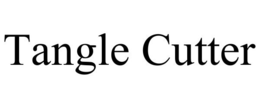 TANGLE CUTTER trademark