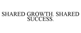 SHARED GROWTH. SHARED SUCCESS. trademark
