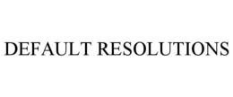 DEFAULT RESOLUTIONS trademark