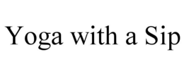 YOGA WITH A SIP trademark