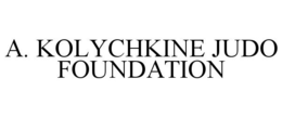 A. KOLYCHKINE JUDO FOUNDATION trademark