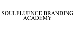 SOULFLUENCE BRANDING ACADEMY trademark