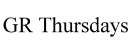 GR THURSDAYS trademark