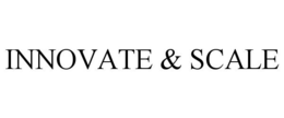 INNOVATE & SCALE trademark