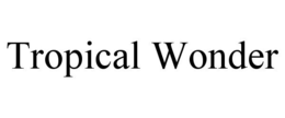 TROPICAL WONDER trademark