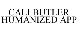 CALLBUTLER HUMANIZED APP trademark