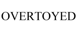 OVERTOYED trademark