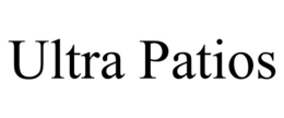 ULTRA PATIOS trademark