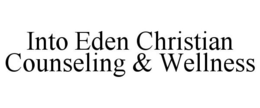 INTO EDEN CHRISTIAN COUNSELING & WELLNESS trademark