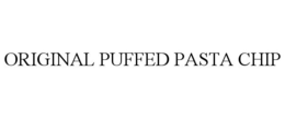 ORIGINAL PUFFED PASTA CHIP trademark