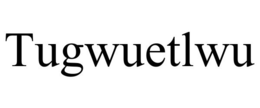 TUGWUETLWU trademark