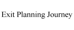 EXIT PLANNING JOURNEY trademark