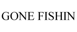 GONE FISHIN trademark