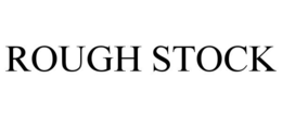 ROUGH STOCK trademark