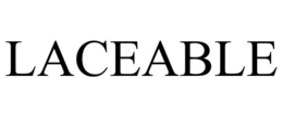 LACEABLE trademark