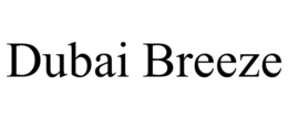 DUBAI BREEZE trademark