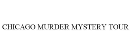 CHICAGO MURDER MYSTERY TOUR trademark