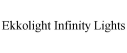 EKKOLIGHT INFINITY LIGHTS trademark
