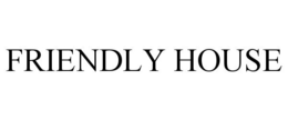 FRIENDLY HOUSE trademark