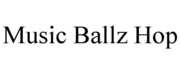 MUSIC BALLZ HOP trademark