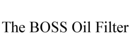 THE BOSS OIL FILTER trademark