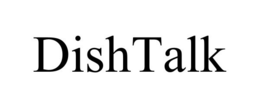DISHTALK trademark