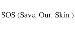SOS (SAVE. OUR. SKIN.) trademark